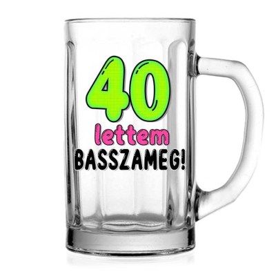 40 Szulinapi Soroskorso 5dl Szuletesnapi Ajandek 40 Lettem Basszameg Vknu181