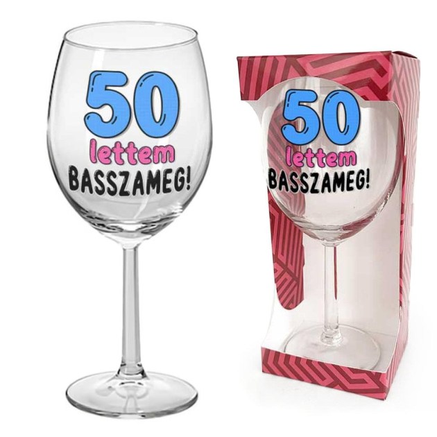 50 Szulinapi Ajandek Szuletesnapra Borospohar 50 Lettem Basszameg Felirattal Bop182