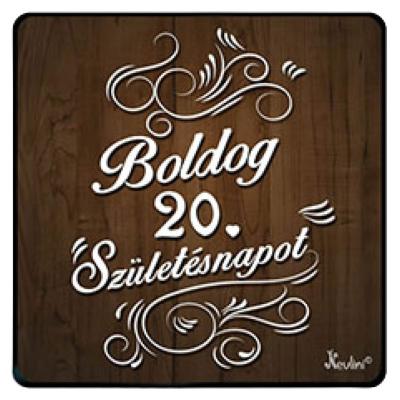 NH205 Boldog 20 Szülinapot Famintás