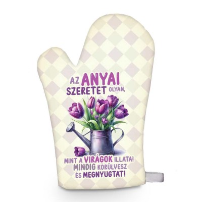 Anyak Napi Ajandek Anyaknak Anyai Szeretet Olyan Mint A Viragok Fozokesztyu Fk065