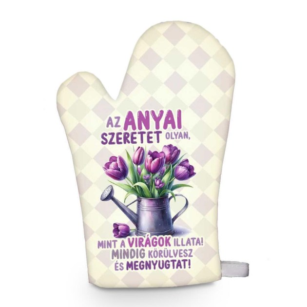Anyak Napi Ajandek Anyaknak Anyai Szeretet Olyan Mint A Viragok Fozokesztyu Fk065