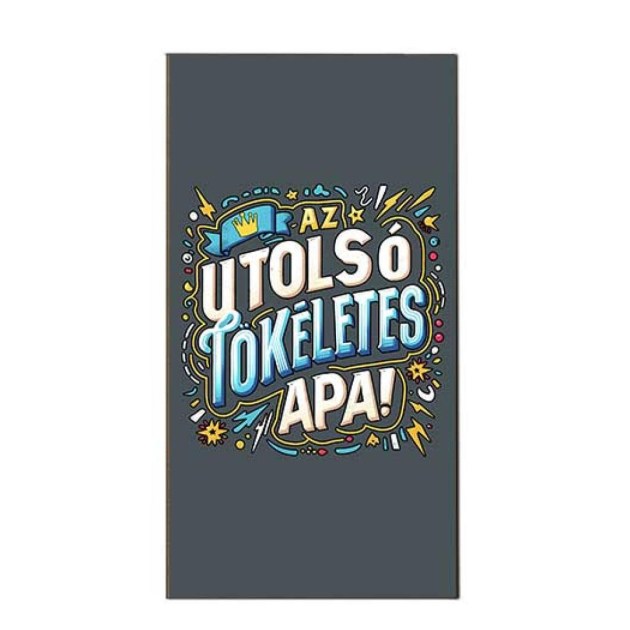 Apak Napi Ajandek Apaknak Fa Dekor Tabla Hutomagnes Hfd104 Az Utolso Tokeletes Apa