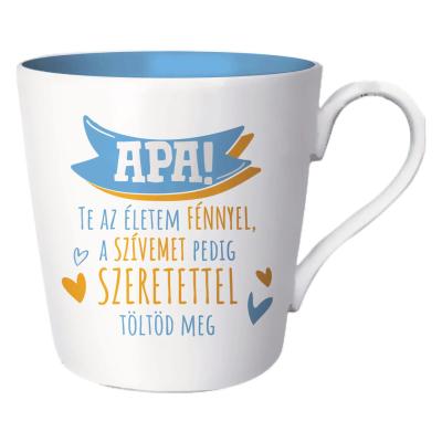 Apa! te az életem fénnyel, a szívemet pedig szeretettel töltöd meg