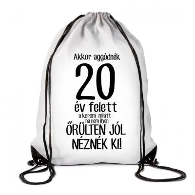 Hatizsak Tornazsak Akkor Aggonek 20 Ev Felett Tzx054 Vicces Ajandek Szulinapi Ajandek