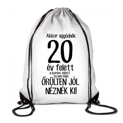 Hatizsak Tornazsak Akkor Aggonek 20 Ev Felett Tzx054 Vicces Ajandek Szulinapi Ajandek
