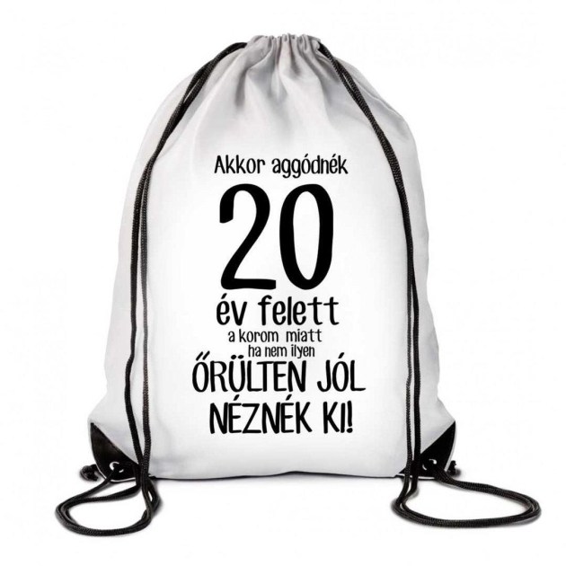 Hatizsak Tornazsak Akkor Aggonek 20 Ev Felett Tzx054 Vicces Ajandek Szulinapi Ajandek