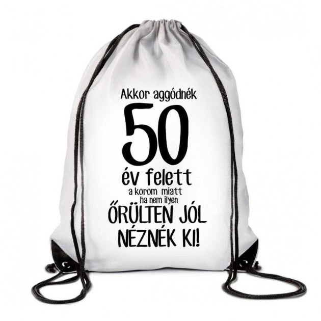 Hatizsak Tornazsak Akkor Aggonek 50 Ev Felett Tzx057 Vicces Ajandek Szulinapi Ajandek