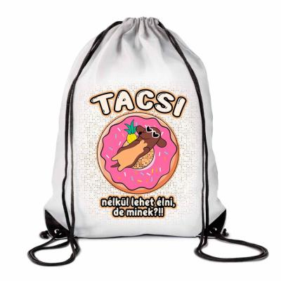 Hatizsak Tornazsak Tacsi Nelkul Lehet Elni De Minek Tzsx015 Vicces Ajandek