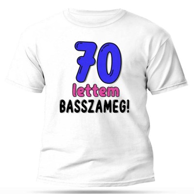 Px286 Feher 70 Lettem Basszameg Ajandek 70. Szulinapra