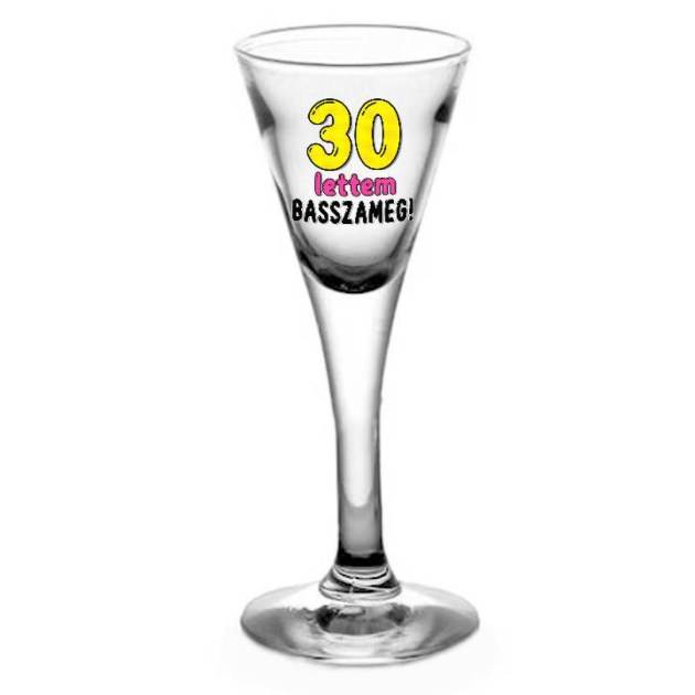 Tlp180 Snapszos Pohar 30 Lettem Basszameg Ajandek 30 Szulinapra