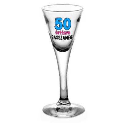 Tlp182 Snapszos Pohar 50 Lettem Basszameg Ajandek 50 Szulinapra