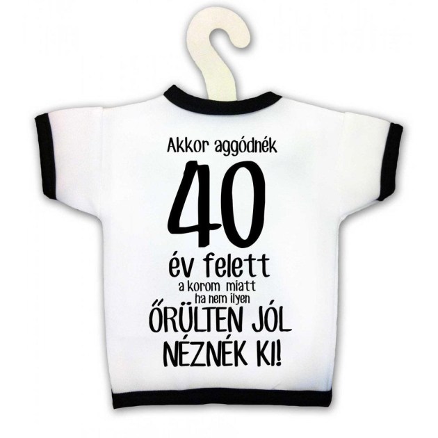 Uvegpolo Akkor Aggodnek 40 Ev Felett Kpx056 Vicces Ajandek Szulinapi Ajandek