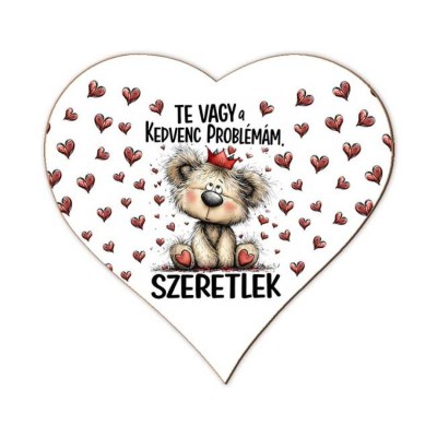 Valentin Napi Sziv Hutomagnes Fa Szerelmes Szeretlek Felirattal Fhs026 Te Vagy A Kedvenc Problemam