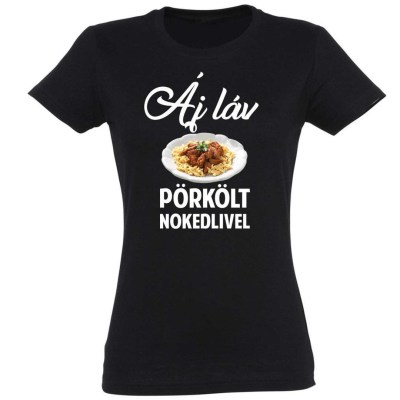 Viccces Polok Aj Lav Porkolt Nokedlivel Noi Polo Ajandek Noknek Pnx163 Fekete