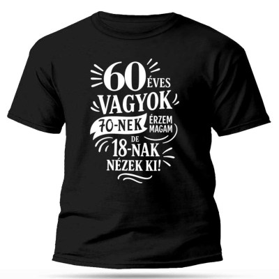 Vicces 60 Szuletesnapi Ajandek Polo 60 Eves Vagyok 70 Nek Erzem Magam Px335 Fekete