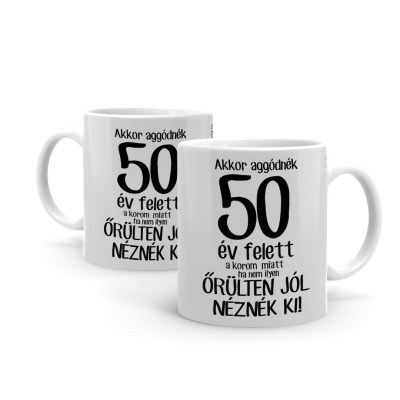 Vicces Bogre Kaves Bogre Akkor Aggonek A Korom Miatt 50 Bx057  Vicces Ajandek Szulinapi Ajandek
