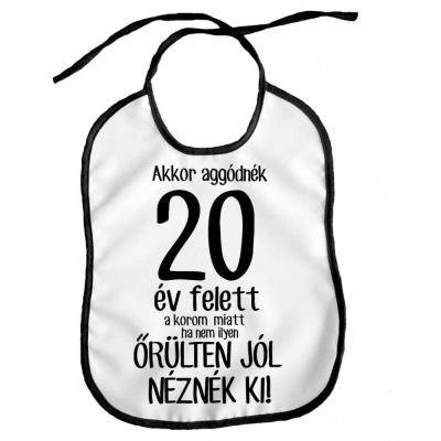 Vicces Eloke Akkor Aggodnek 20ev Felett Elx054 Vicces Ajandek Szulinapi Ajandek