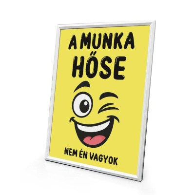 Vicces Falikep Asztali Kepkeret Munkahelyi Humoros Ajandek Kollegaknak Fonoknek Fak007 A Munka Hose Nem En Vagyok
