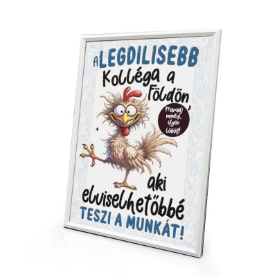 Vicces Falikep Asztali Kepkeret Munkahelyi Humoros Ajandek Kolleganak Fak006 A Legdilisebb Kollega A Foldon Aki Elviselhetobbe Teszi A Munkat