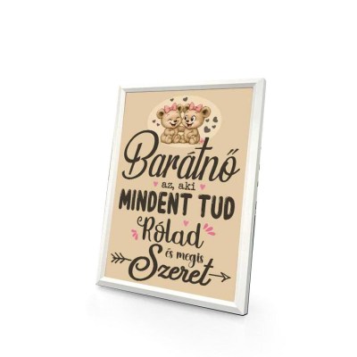 Vicces Falikep Asztali Kicsi Kepkeret Ajandek Baratnonek Kkk008 Baratno Az Aki Mindent Tud Rolad Es Megis Szeret