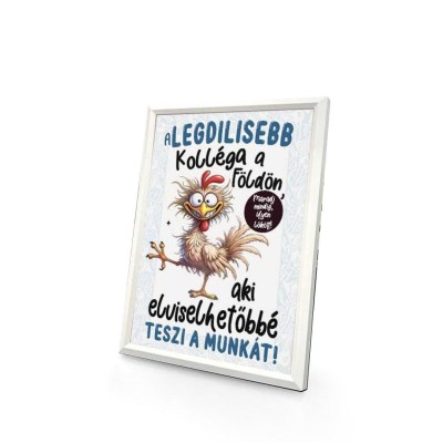 Vicces Falikep Asztali Kicsi Kepkeret Munkahelyi Humoros Ajandek Kolleganak Kkk006 A Legdilisebb Kollega A Foldon Aki Elviselhetobbe Teszi A Munkat