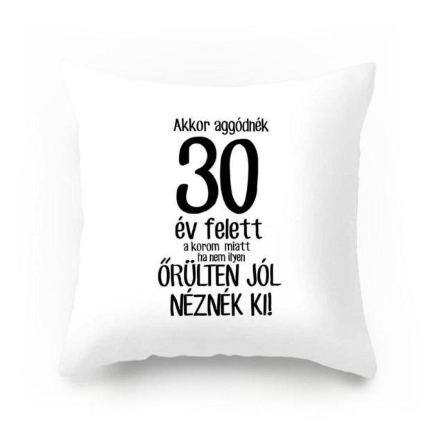 Vicces Parnahuzat Akkor Aggodnek 30 Ev Vpx055 Vicces Ajandek Szulinapi Ajandek