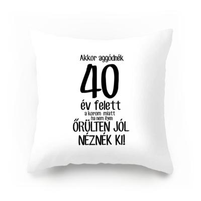 Vicces Parnahuzat Akkor Aggodnek 40 Ev Vpx056 Vicces Ajandek Szulinapi Ajandek