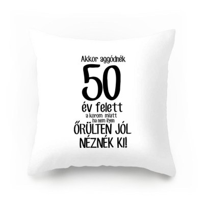 Vicces Parnahuzat Akkor Aggodnek 50 Ev Vpx057 Vicces Ajandek Szulinapi Ajandek