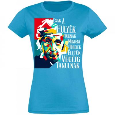 Vicces Polok Noi Polo Csak A Hulyek Tudnak Mindent Pnx045 Aqua