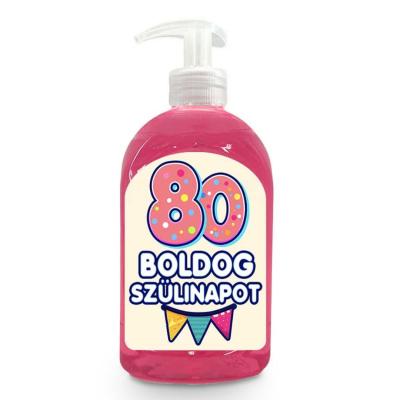 Vicces Szappan Szulinapi Ajandek Szuletesnapra Ajandek Boldog 80 Szulinapot Folyekony Kremszappan Vf029