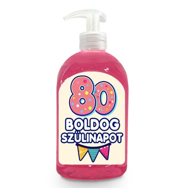 Vicces Szappan Szulinapi Ajandek Szuletesnapra Ajandek Boldog 80 Szulinapot Folyekony Kremszappan Vf029