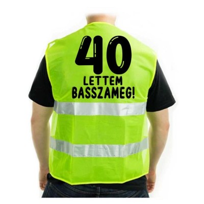 Vicces Szulinapi Ajandek Ferfiaknak 40 Szuletesnapra Ajandek Vicces Lathatosagi Melleny Vl005 40 Lettem Basszameg
